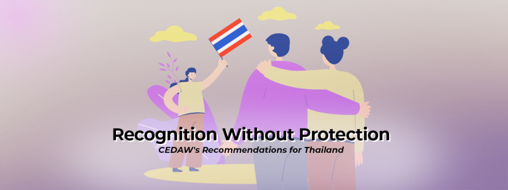 Recognition Without Protection: CEDAW's Recommendations for Thailand 6 Recognition Without Protection: CEDAW's Recommendations for Thailand 6