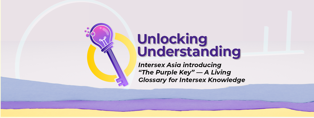 Unlocking Understanding: Intersex Asia introducing “The Purple Key” — A Living Glossary for Intersex Knowledge 8