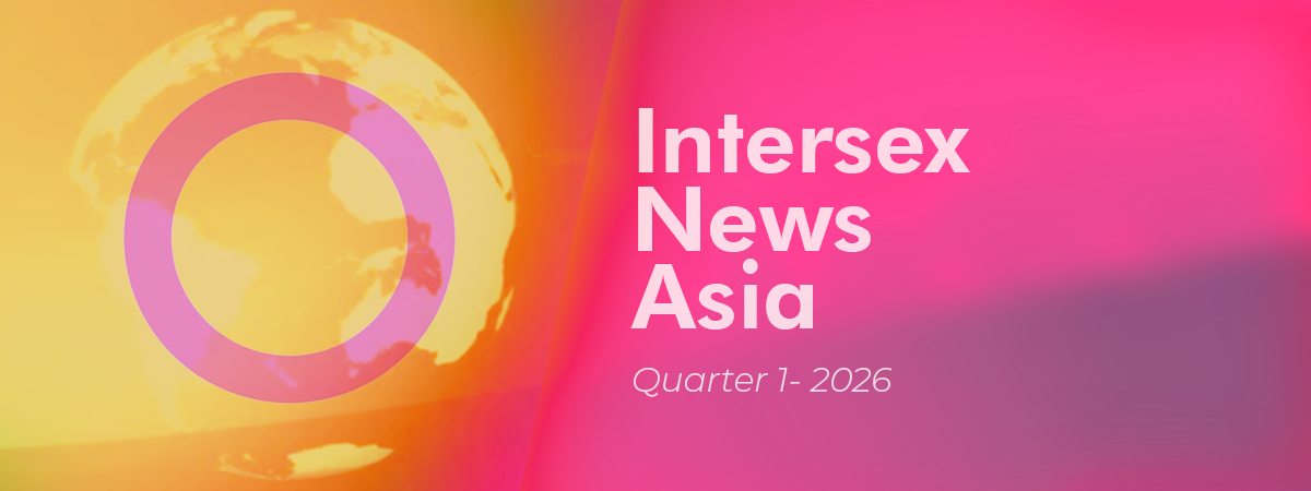 Asia Intersex News Quarter 1 - 2026 2