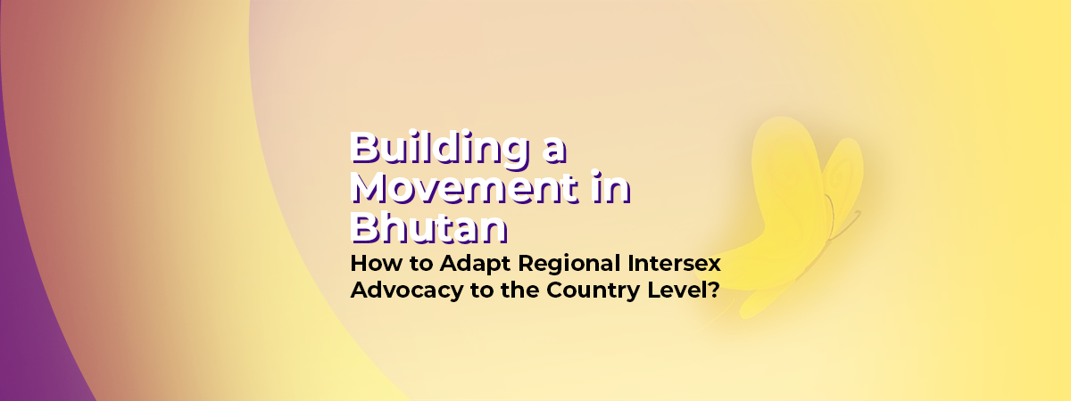 Building intersex advocacy in Bhutan