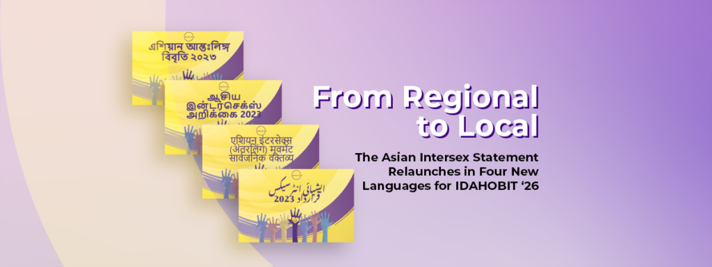 Regional to Local: The Asian Intersex Statement Relaunches in Four New Languages for IDAHOBIT 2026 1 Asian intersex statement