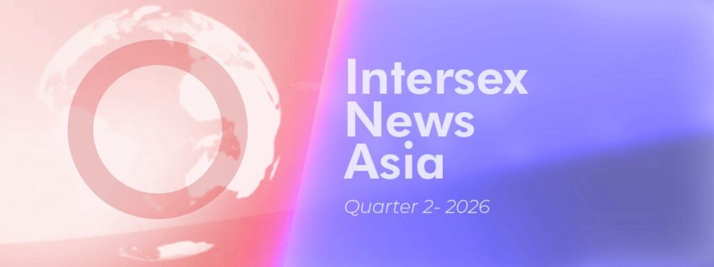 Asia Intersex News Quarter 2 - 2026 1