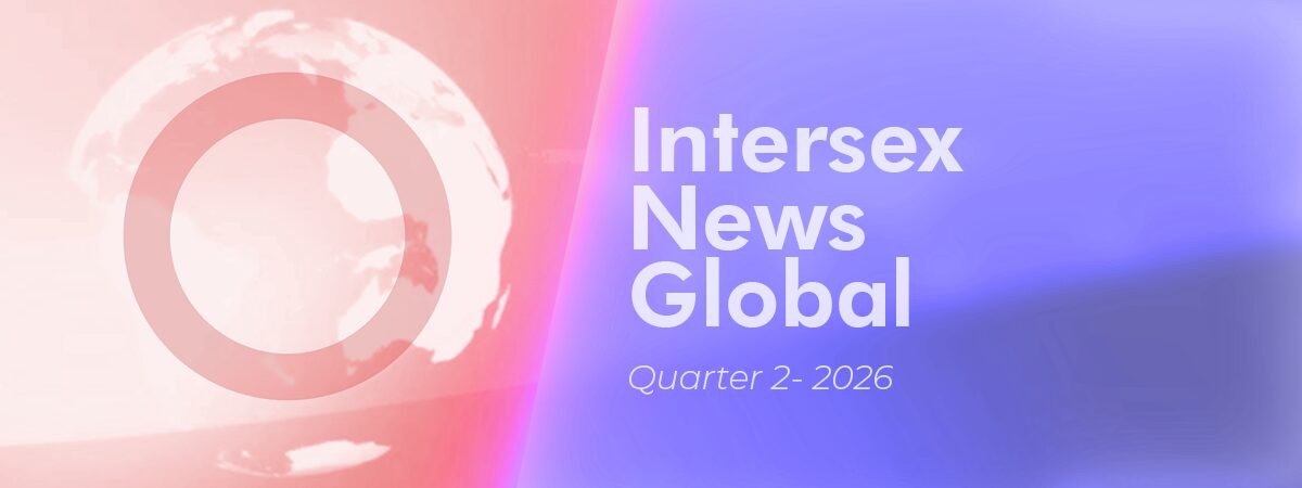 Global Intersex News Quarter 2 - 2026 5