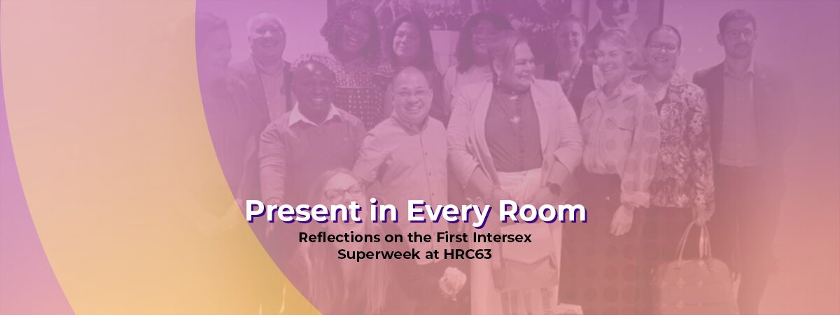 Intersex Presence in Every Room: Reflections on the First Intersex Superweek at HRC63 3 intersex healthcare
